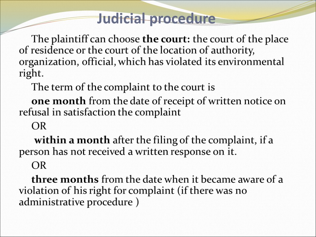 Judicial procedure The plaintiff can choose the court: the court of the place of